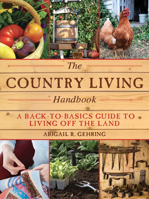Cover image for The Country Living Handbook: a Back-to-Basics Guide to Living Off the Land